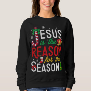 Jesus Is The Reason For Christmas Christian Xmas S Sweatshirt