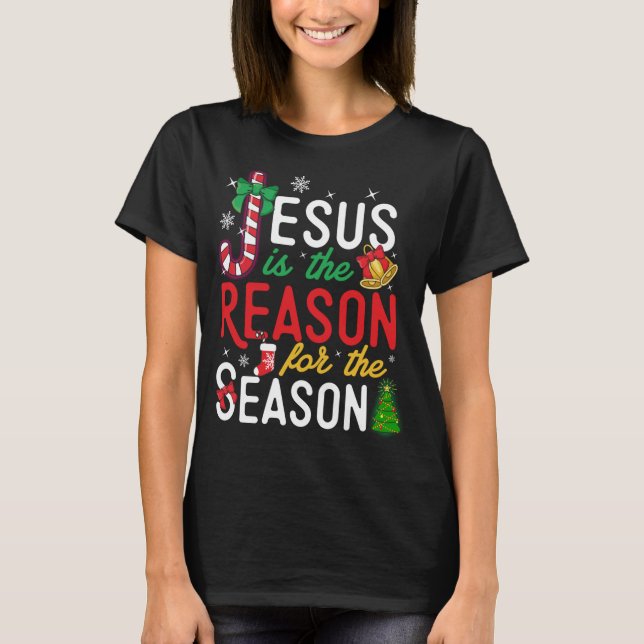Jesus Is The Reason For Christmas Christian Xmas S T-Shirt (Front)
