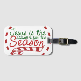 Jesus is the Reason for Christmas Season Luggage Tag