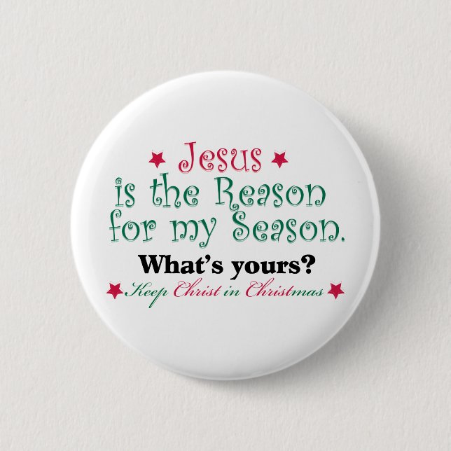 Jesus is the Reason for my Season 6 Cm Round Badge (Front)