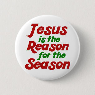 Jesus is the Reason for the Christmas Season 6 Cm Round Badge