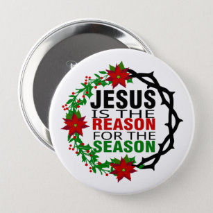 Jesus is the Reason for the Season 10 Cm Round Badge