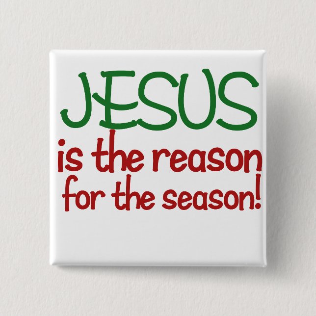 Jesus is the reason for the Season 15 Cm Square Badge (Front)