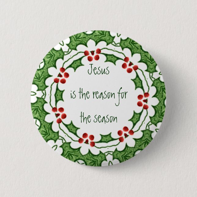 Jesus is the reason for the season 6 cm round badge (Front)