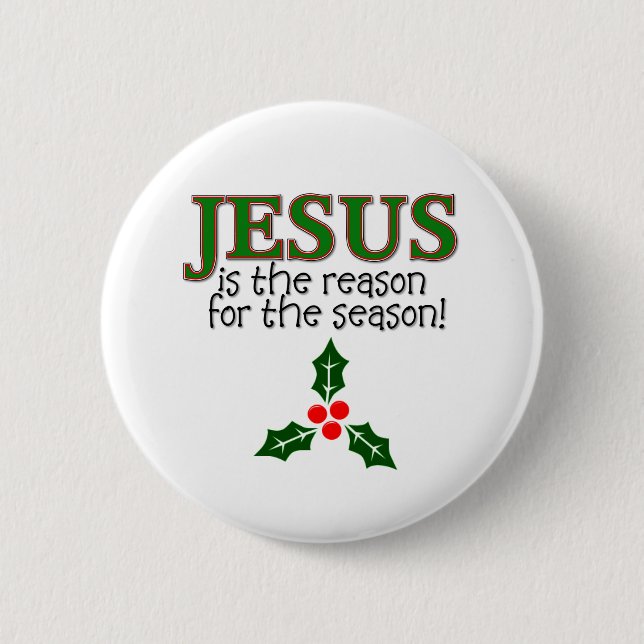 Jesus Is The Reason For The Season 6 Cm Round Badge (Front)