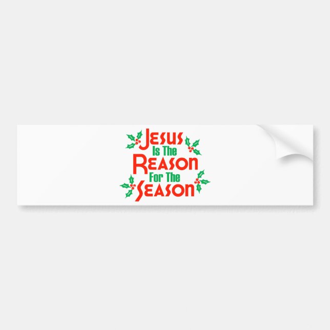 Jesus Is The Reason For The Season Bumper Sticker (Front)