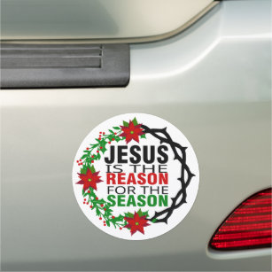Jesus is the Reason for the Season  Car Magnet