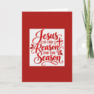 Jesus is the reason for the Season Card