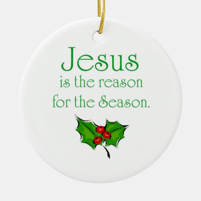 Jesus is the reason for the Season Ceramic Ornament (Front)