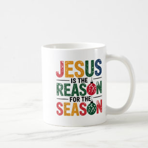 Jesus Is The Reason For The Season Christian Chris Coffee Mug