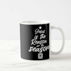 Jesus Is The Reason For The Season Christian Chris Coffee Mug