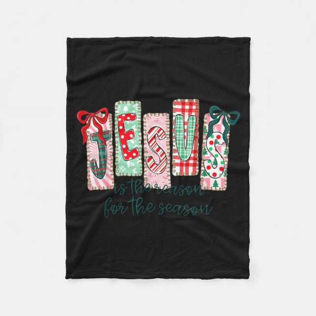 Jesus Is The Reason For The Season Christian Chris Fleece Blanket (Front)
