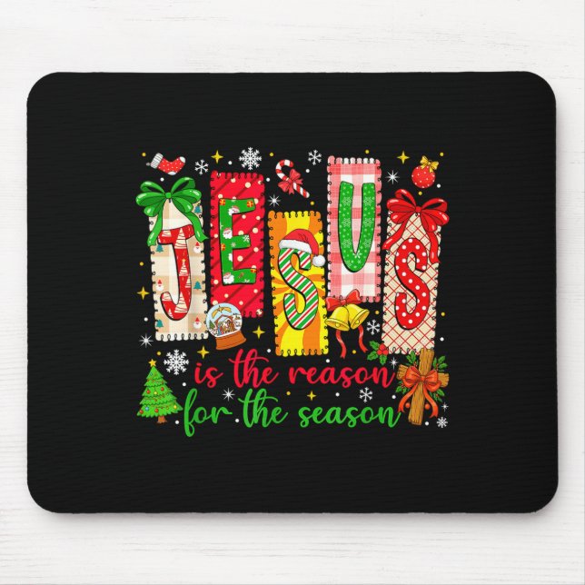 Jesus Is The Reason For The Season Christian Chris Mouse Pad (Front)
