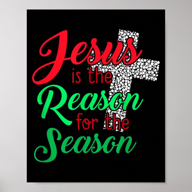 Jesus Is The Reason For The Season Christian Chris Poster (Front)
