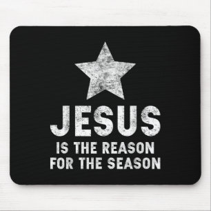 Jesus Is The Reason For The Season Christian Faith Mouse Pad
