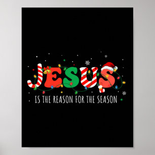 Jesus Is The Reason For The Season Christian Faith Poster