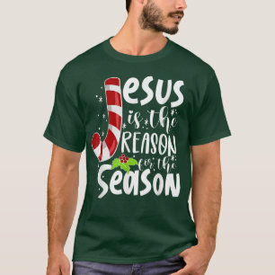 Jesus is The Reason for The Season Christian Faith T-Shirt