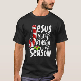Jesus Is The Reason For The Season Christian Faith T-Shirt