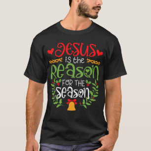 Jesus Is The Reason For The Season Christian  T-Shirt