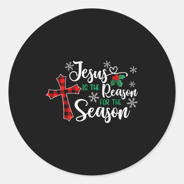 Jesus Is The Reason For The Season Christmas Chris Classic Round Sticker (Front)