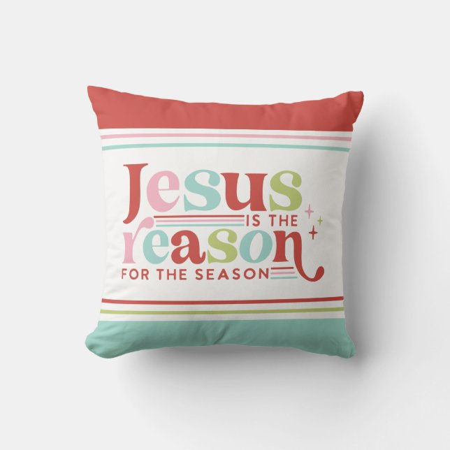 Jesus Is the Reason For the Season | Christmas Cushion (Front)