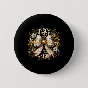 Jesus Is The Reason For The Season Christmas Jesus 6 Cm Round Badge