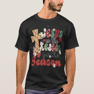 Jesus Is The Reason For The Season Christmas Jesus T-Shirt