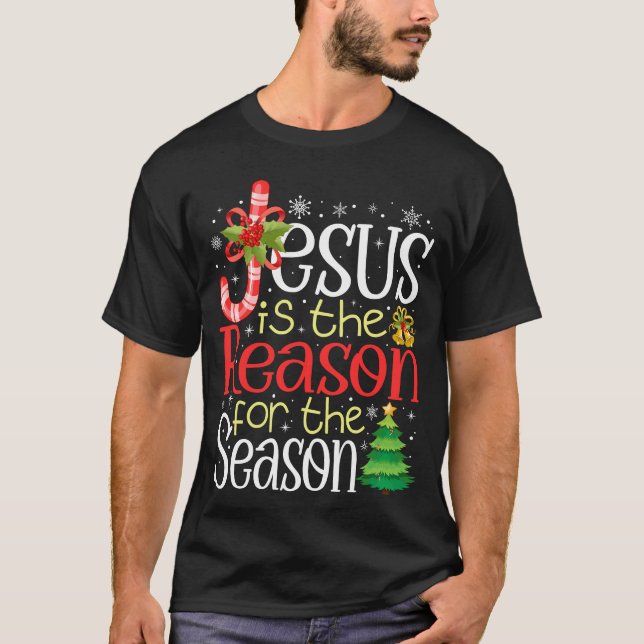 Jesus Is The Reason For The Season Christmas T-Shirt (Front)