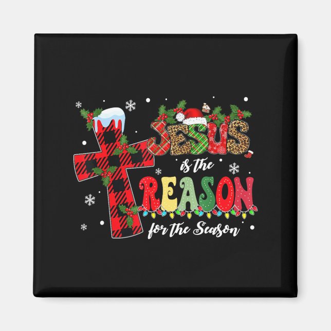 Jesus Is The Reason For The Season Christmas Xmas  Magnet (Front)