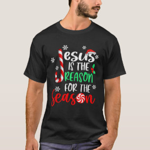 Jesus Is The Reason For The Season Christmas Xmas T-Shirt