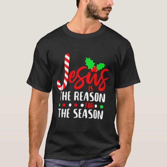 Jesus Is The Reason For The Season Christmas Xmas  T-Shirt (Front)