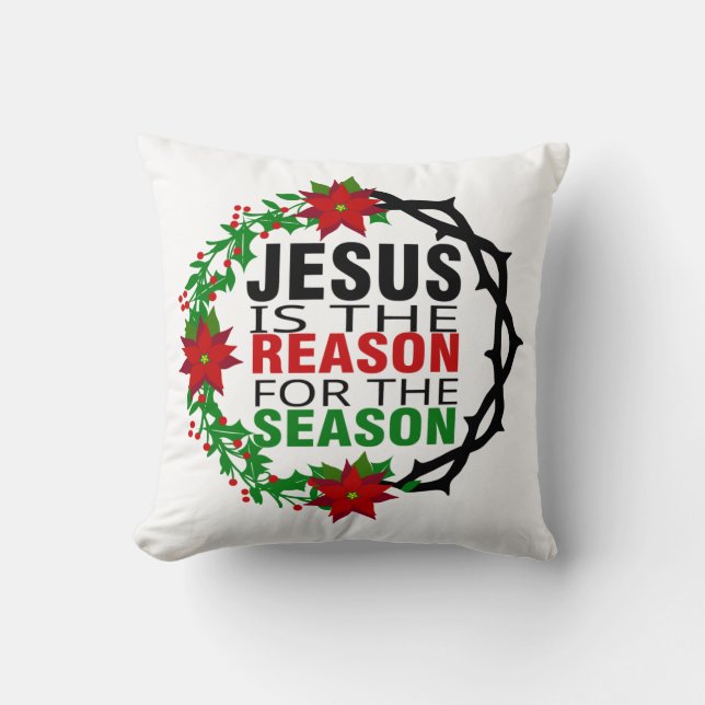 Jesus is the Reason for the Season   Cushion (Front)