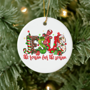 Jesus Is The Reason For The Season Faith Christmas Ceramic Ornament