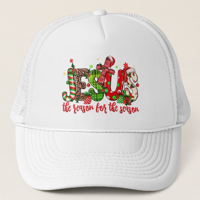 Jesus Is The Reason For The Season Faith Christmas Trucker Hat (Front)