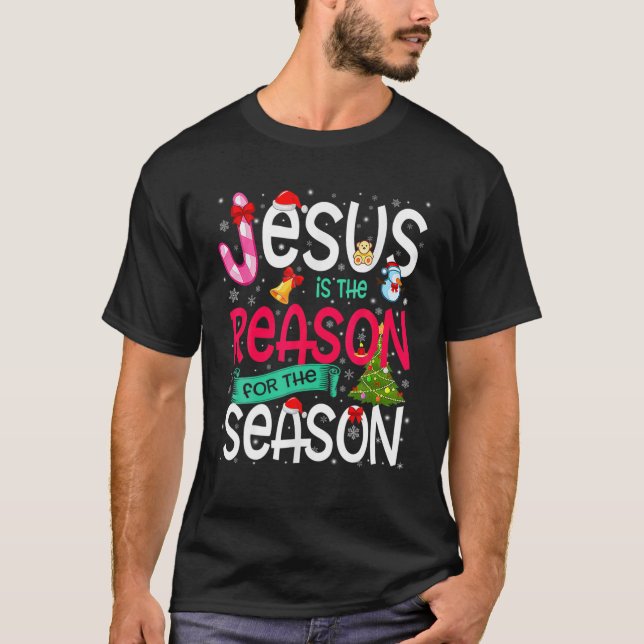 Jesus Is The Reason For The Season Funny Christmas T-Shirt (Front)