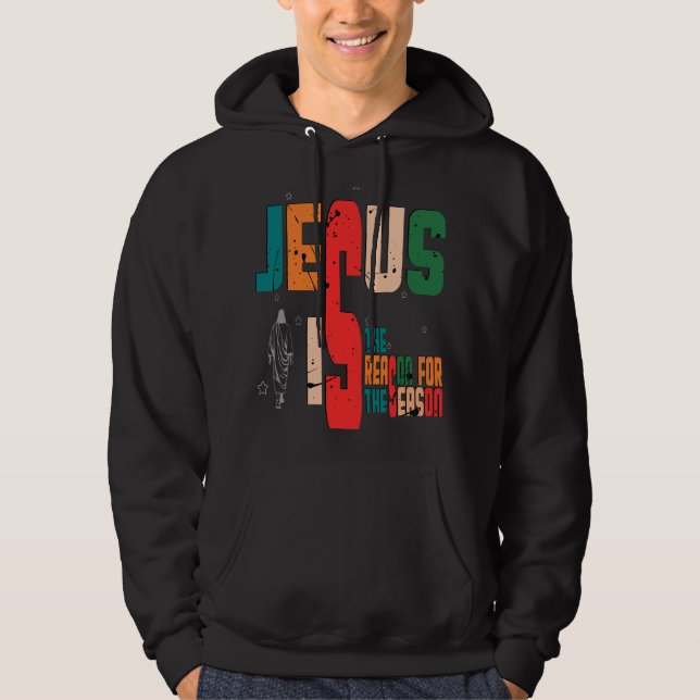 Jesus Is The Reason for the season Hoodie (Front)