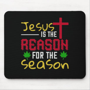 Jesus Is The Reason For The Season Mouse Pad