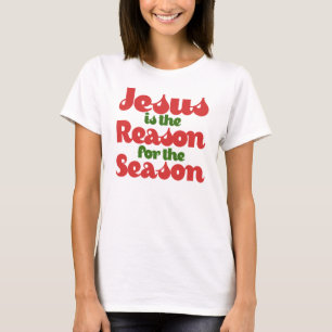 Jesus is the Reason for the Season T-Shirt