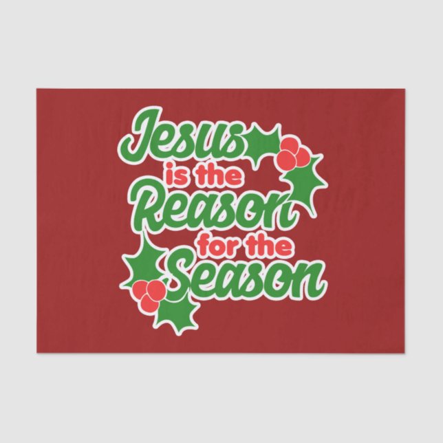 Jesus is the reason for the season tissue paper (Front)