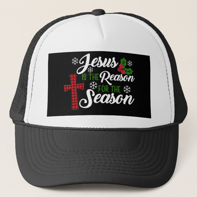 Jesus Is The Reason For The Season Trucker Hat (Front)