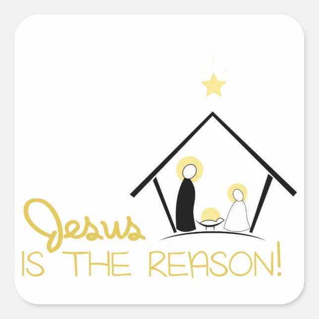 Jesus Is The Reason Square Sticker (Front)