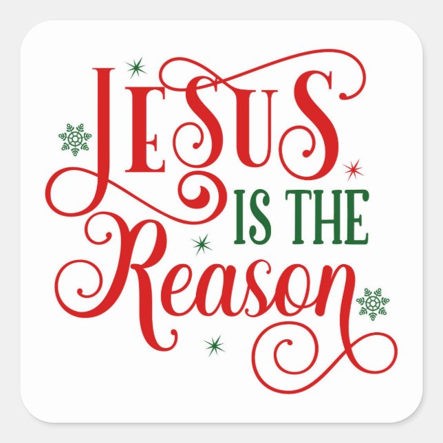 Jesus is the Reason Square Sticker (Front)