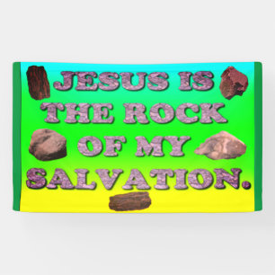 Jesus Is The Rock Of My Salvation. Banner