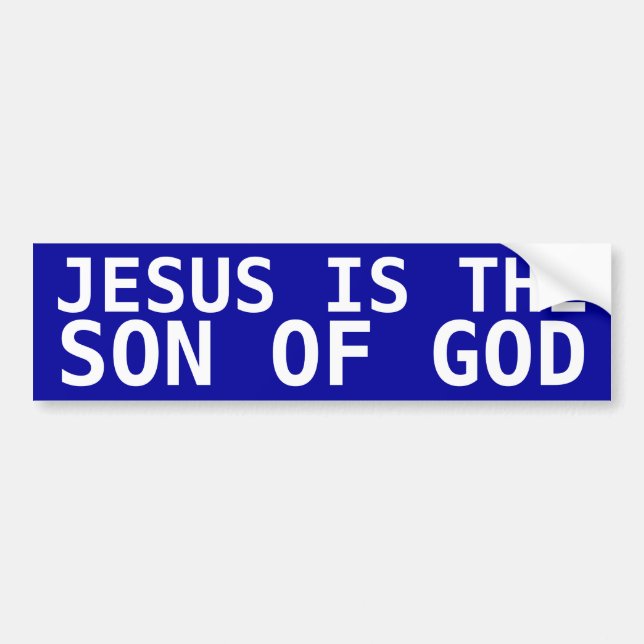 Jesus is the Son of God Bumper Sticker (Front)