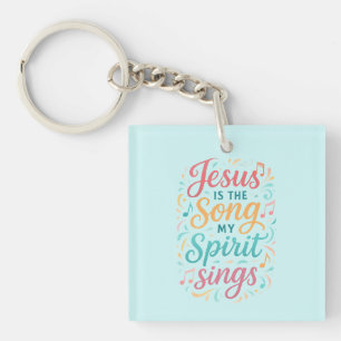 Jesus is the Song my Spirit Sings Key Ring
