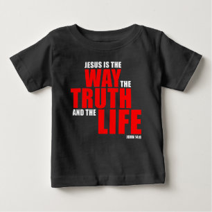 JESUS is the WAY the TRUTH and the LIFE – John 14 Baby T-Shirt