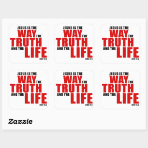 JESUS is the WAY the TRUTH and the LIFE – John 14 Square Sticker