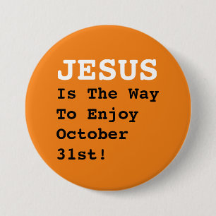 "JESUS Is The Way To Enjoy October 31st!" - Funny  7.5 Cm Round Badge