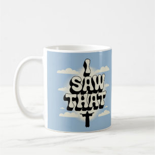 Jesus is Watching you, I Saw That Jesus Meme Coffee Mug