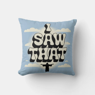 Jesus is Watching you, I Saw That Jesus Meme Cushion